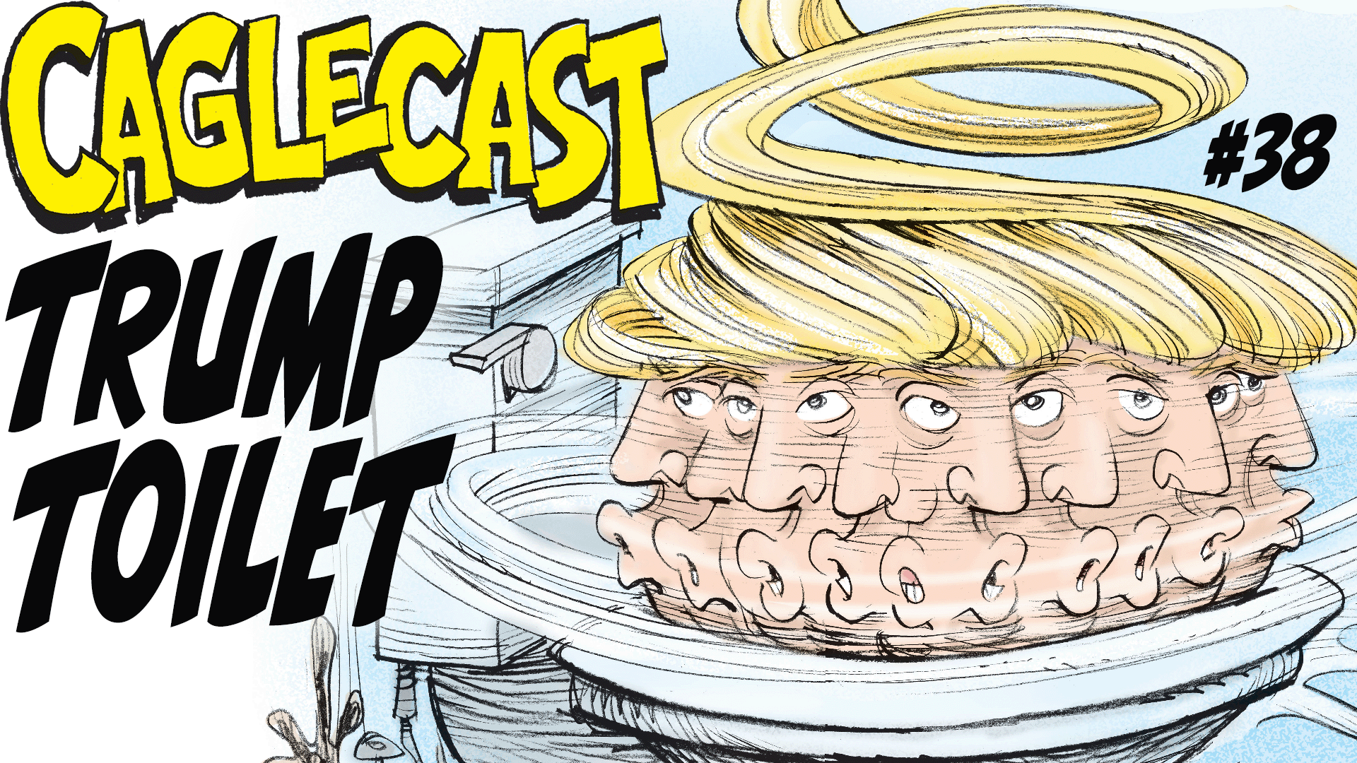 TRUMP! TOILET! All the best, stinky Trump cartoons from the Donald's John! poster